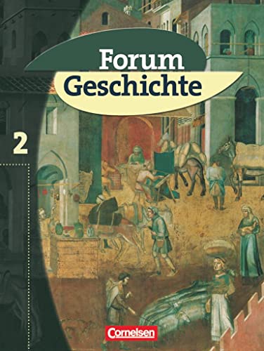 Forum Geschichte, Allgemeine Ausgabe, Bd.2, Das Mittelalter und der Beginn der Neuzeit: Das Mittelalter und der Beginn der Neuzeit - Schulbuch